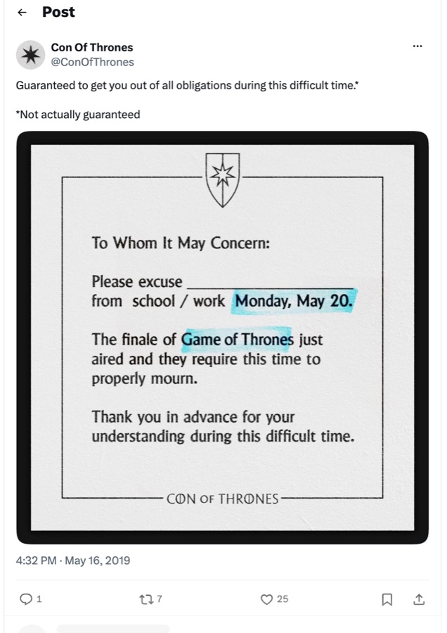 Con of Thrones tweet, May 16, 2019: "Guaranteed to get you out of all obligations during this difficult time. *Not actually guaranteed." The image is a Con of Thrones excuse note: please excuse ___ from school or work Monday, May 20, because the finale of Game of Thrones just aired and they require time to properly mourn.